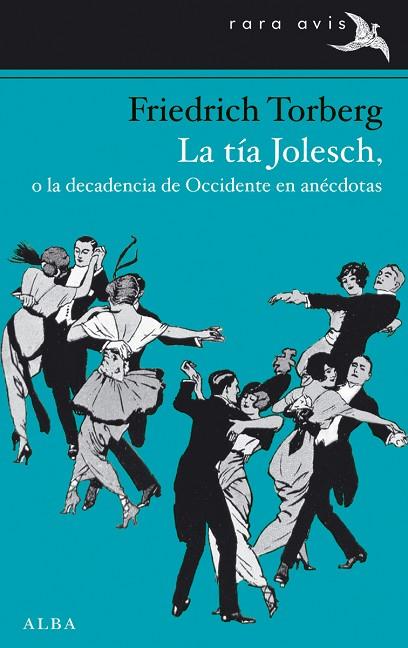 LA TÍA JOLESCH,O LA DECADENCIA DE OCCIDENTE EN ANÉCDOTAS | 9788484289968 | TORBERG,FRIEDRICH | Llibreria Geli - Llibreria Online de Girona - Comprar llibres en català i castellà