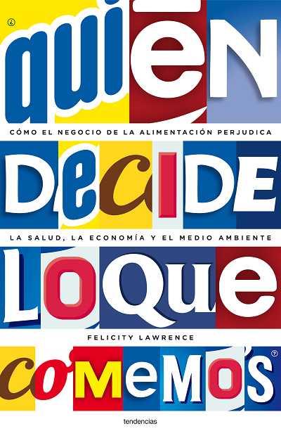QUIEN DECIDE LO QUE COMEMOS | 9788493619480 | LAWRENCE,FELICITY | Llibreria Geli - Llibreria Online de Girona - Comprar llibres en català i castellà
