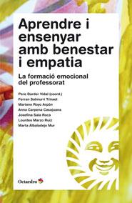 APRENDRE I ENSENYAR AMB BENESTAR I EMPATIA.LA FORMACIÓ EMOCIONAL DEL PROFESSORAT | 9788499213460 | DARDER VIDAL,PERE (COORD.) | Llibreria Geli - Llibreria Online de Girona - Comprar llibres en català i castellà
