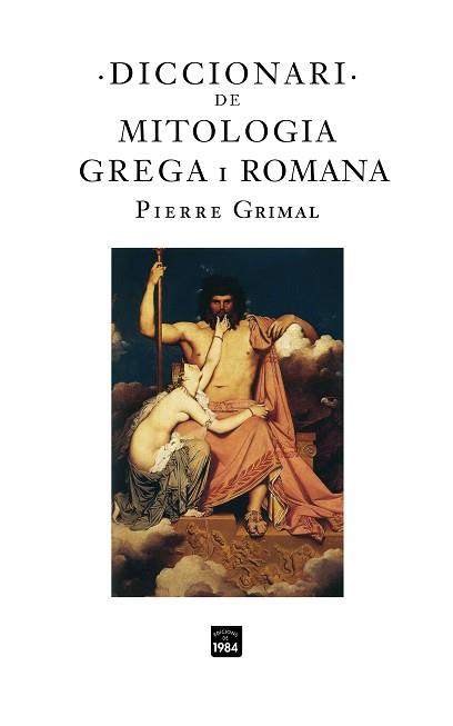DICCIONARI DE MITOLOGIA GREGA I ROMANA | 9788496061972 | GRIMAL,PIERRE | Libreria Geli - Librería Online de Girona - Comprar libros en catalán y castellano