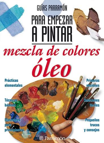MEZCLA DE COLORES OLEO(PARA EMPEZAR A PINTAR) | 9788434221826 | BRAUNSTEIN,MERCEDES | Llibreria Geli - Llibreria Online de Girona - Comprar llibres en català i castellà