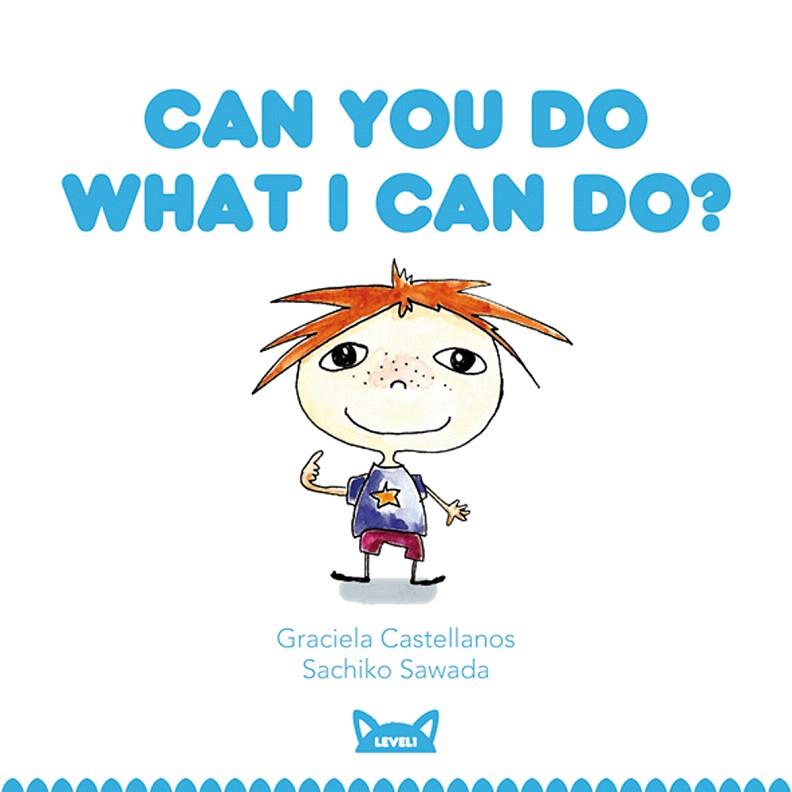 CAN YOU DO WHAT I CAN DO? (LEVEL 1) | 9788415207436 | CASTELLANOS,GRACIELA/SAWADA,SACHIKO | Llibreria Geli - Llibreria Online de Girona - Comprar llibres en català i castellà