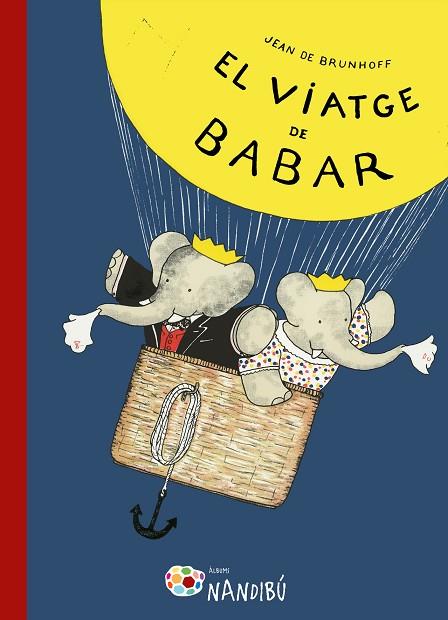 EL VIATGE DE BABAR | 9788499757162 | DE BRUNHOFF,JEAN | Libreria Geli - Librería Online de Girona - Comprar libros en catalán y castellano