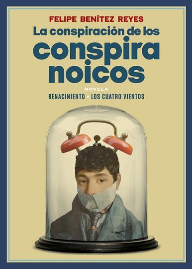 LA CONSPIRACIÓN DE LOS CONSPIRANOICOS | 9788418387357 | BENÍTEZ REYES,FELIPE | Libreria Geli - Librería Online de Girona - Comprar libros en catalán y castellano