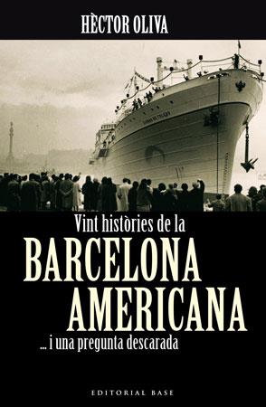 VINT HISTORIES DE LA BARCELONA AMERICANA | 9788492437047 | OLIVA,HÈCTOR | Libreria Geli - Librería Online de Girona - Comprar libros en catalán y castellano