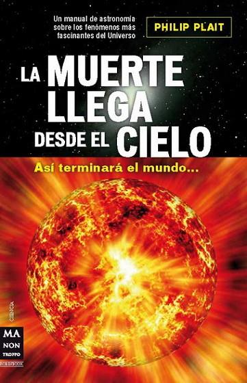 LA MUERTE LLEGA DESDE EL CIELO.ASI TERMINARA EL MUNDO... | 9788496924734 | PLAIT,PHILIP | Llibreria Geli - Llibreria Online de Girona - Comprar llibres en català i castellà