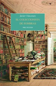 EL COLECCIONISTA DE SOMBRAS | 9788418178917 | VÁSCONEZ,JAVIER | Libreria Geli - Librería Online de Girona - Comprar libros en catalán y castellano