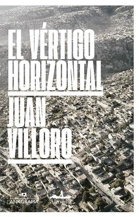 EL VÉRTIGO HORIZONTAL | 9788433971241 | VILLORO,JUAN | Libreria Geli - Librería Online de Girona - Comprar libros en catalán y castellano