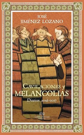 CAVILACIONES Y MELANCOLÍAS | 9788494820281 | JIMÉNEZ LOZANO,JOSÉ | Libreria Geli - Librería Online de Girona - Comprar libros en catalán y castellano