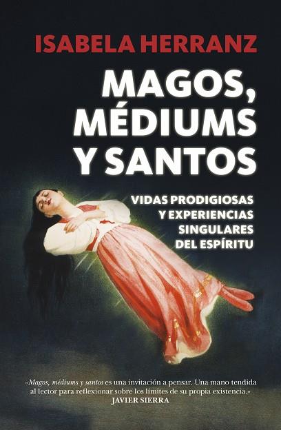 MAGOS,MÉDIUMS Y SANTOS | 9788416002290 | HERRANZ PÉREZ,ISABELA | Libreria Geli - Librería Online de Girona - Comprar libros en catalán y castellano