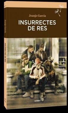 INSURRECTES DE RES | 9788416698325 | GARCIA,JOANJO | Libreria Geli - Librería Online de Girona - Comprar libros en catalán y castellano
