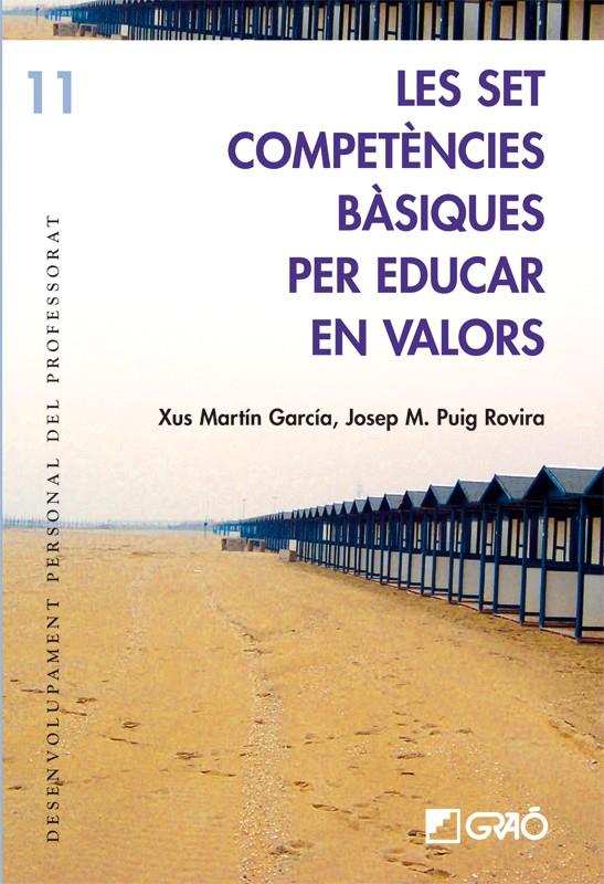 LES SET COMPETENCIES BASIQUES PER EDUCAR EN VALORS | 9788478275052 | MARTIN GARCIA,XUS | Llibreria Geli - Llibreria Online de Girona - Comprar llibres en català i castellà