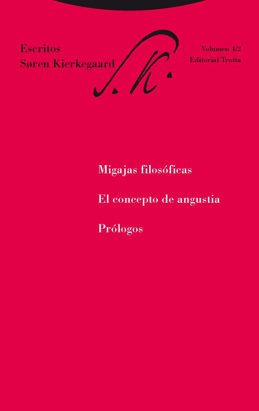 MIGAJAS FILOSÓFICAS.EL CONCEPTO DE ANGUSTIA.PRÓLOGOS (ESCRITOS 4/2) | 9788498796254 | KIERKEGAARD,SOREN | Libreria Geli - Librería Online de Girona - Comprar libros en catalán y castellano