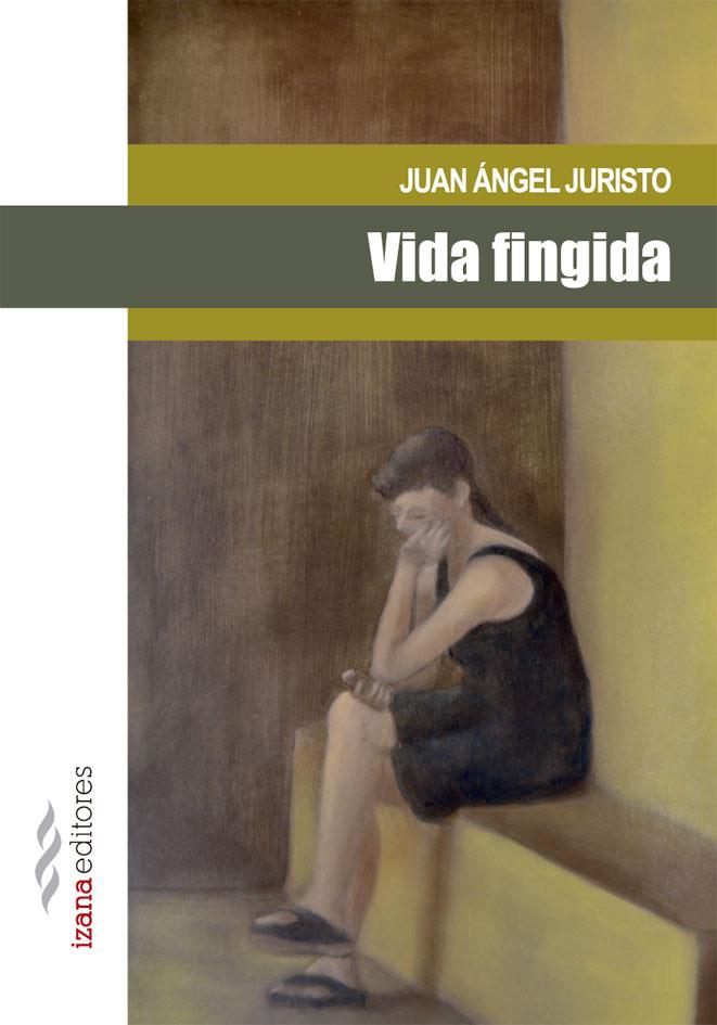 VIDA FINGIDA | 9788494065705 | JURISTO,JUAN ÁNGEL | Libreria Geli - Librería Online de Girona - Comprar libros en catalán y castellano