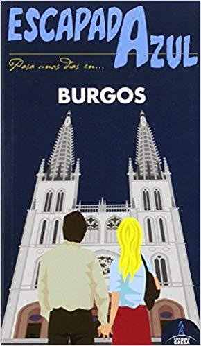 BURGOS(ESCAPADA AZUL.EDICION 2016) | 9788416408658 | LEDRADO, PALOMA/GONZÁLEZ, IGNACIO | Libreria Geli - Librería Online de Girona - Comprar libros en catalán y castellano