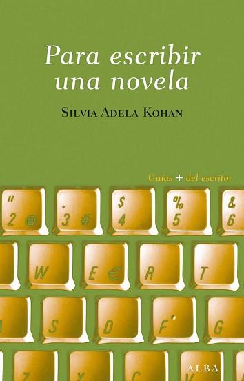 PARA ESCRIBIR UNA NOVELA | 9788484287605 | KOHAN,SILVIA ADELA | Libreria Geli - Librería Online de Girona - Comprar libros en catalán y castellano
