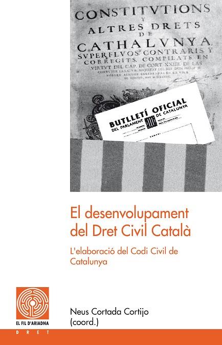 EL DESENVOLUPAMENT DEL DRET CIVIL CATALA.L'ELABORACIO DEL CODI CIVIL DE CATALUNYA | 9788497798761 | CORTADA CORTIJO,NEUS | Llibreria Geli - Llibreria Online de Girona - Comprar llibres en català i castellà