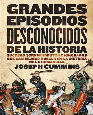 GRANDES EPISODIOS DESCONOCIDOS DE LA HISTORIA | 9788408090472 | CUMMINS,JOSEPH | Libreria Geli - Librería Online de Girona - Comprar libros en catalán y castellano