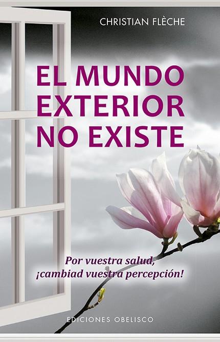 EL MUNDO EXTERIOR NO EXISTE | 9788491113997 | FLÈCHE,CHRISTIAN | Libreria Geli - Librería Online de Girona - Comprar libros en catalán y castellano