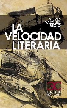 LA VELOCIDAD LITERARIA | 9788497403917 | RECIO,NIEVES VAZQUEZ | Libreria Geli - Librería Online de Girona - Comprar libros en catalán y castellano