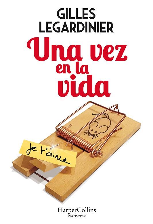 UNA VEZ EN LA VIDA | 9788491393474 | LEGARDINIER,GILLES | Libreria Geli - Librería Online de Girona - Comprar libros en catalán y castellano