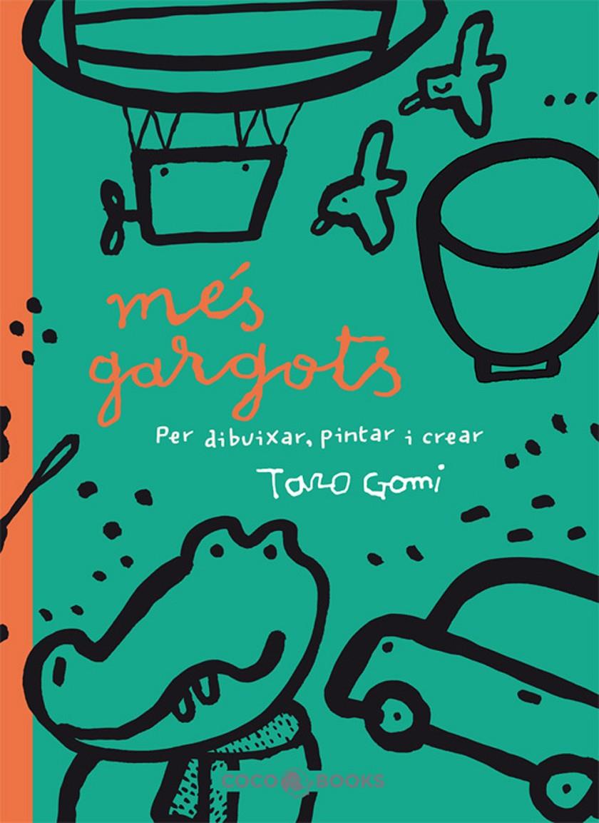 MES GARGOTS PER DIBUIXAR,PINTAR I CREAR | 9788493562731 | GOMI,TARO | Libreria Geli - Librería Online de Girona - Comprar libros en catalán y castellano