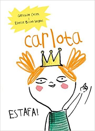 CARLOTA ESTAFA! | 9788493860219 | COLLET,GERALDINE/BILLON-SPAGNOL,ESTELLE | Llibreria Geli - Llibreria Online de Girona - Comprar llibres en català i castellà