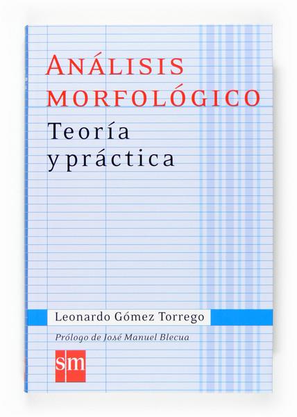 ANALISIS MORFOLOGICO.TEORIA Y PRACTICA | 9788467515718 | GOMEZ TORREGO,LEONARDO | Libreria Geli - Librería Online de Girona - Comprar libros en catalán y castellano