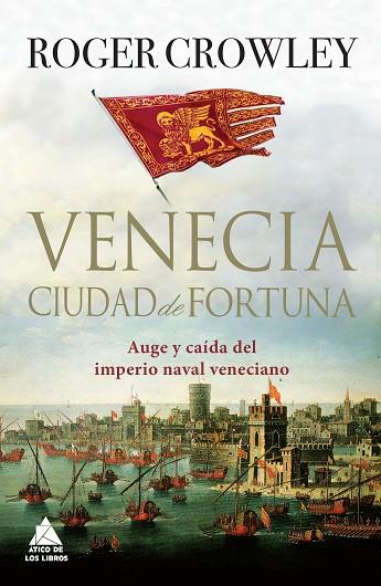 VENECIA.CIUDAD DE FORTUNA | 9788416222186 | CROWLEY,ROGER | Libreria Geli - Librería Online de Girona - Comprar libros en catalán y castellano