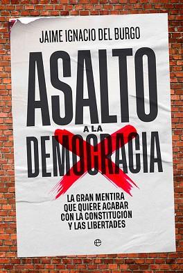 ASALTO A LA DEMOCRACIA | 9788413842929 | DEL BURGO,JAIME IGNACIO | Llibreria Geli - Llibreria Online de Girona - Comprar llibres en català i castellà