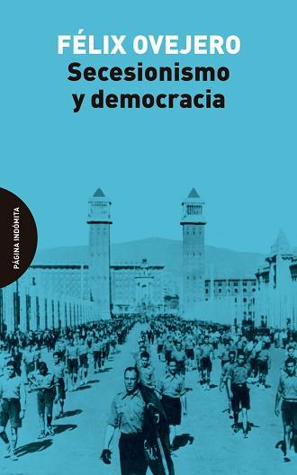 SECESIONISMO Y DEMOCRACIA | 9788412240467 | OVEJERO,FÉLIX | Libreria Geli - Librería Online de Girona - Comprar libros en catalán y castellano