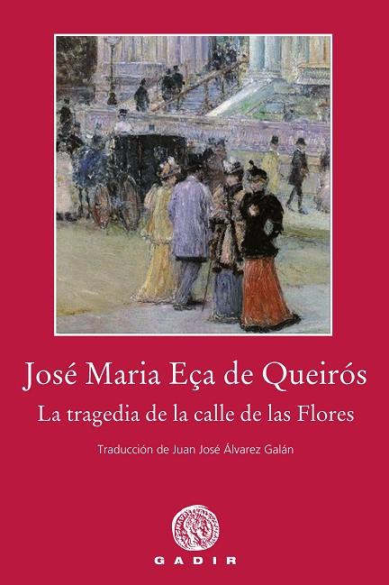 LA TRAGEDIA DE LA CALLE DE LAS FLORES | 9788494837838 | EÇA DE QUEIRÓS,JOSÉ MARÍA | Libreria Geli - Librería Online de Girona - Comprar libros en catalán y castellano