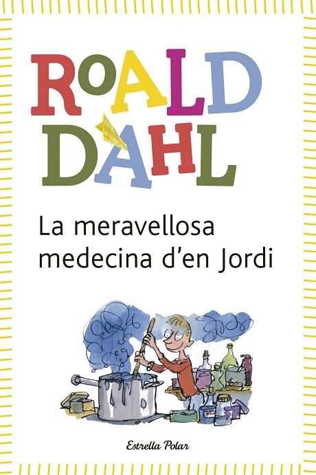 LA MERAVELLOSA MEDICINA D'EN JORDI | 9788490572962 | DAHL,ROALD | Llibreria Geli - Llibreria Online de Girona - Comprar llibres en català i castellà