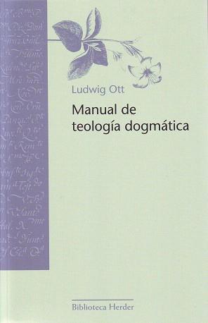 MANUAL DE TEOLOGIA DOGMATICA | 9788425405013 | OTT,LUDWIG | Libreria Geli - Librería Online de Girona - Comprar libros en catalán y castellano