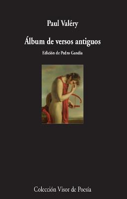 ÁLBUM DE VERSOS ANTIGUOS | 9788498953565 | VALÉRY,PAUL | Libreria Geli - Librería Online de Girona - Comprar libros en catalán y castellano