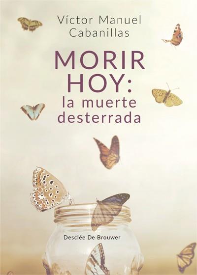 MORIR HOY.LA MUERTE DESTERRADA | 9788433030221 | CABANILLAS,VÍCTOR MANUEL | Libreria Geli - Librería Online de Girona - Comprar libros en catalán y castellano