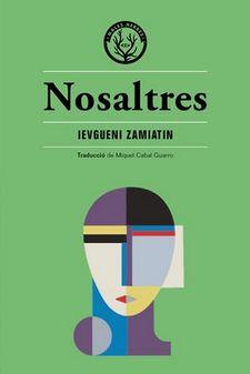 NOSALTRES | 9788412070521 | ZAMIATIN,IEVGUENI | Llibreria Geli - Llibreria Online de Girona - Comprar llibres en català i castellà