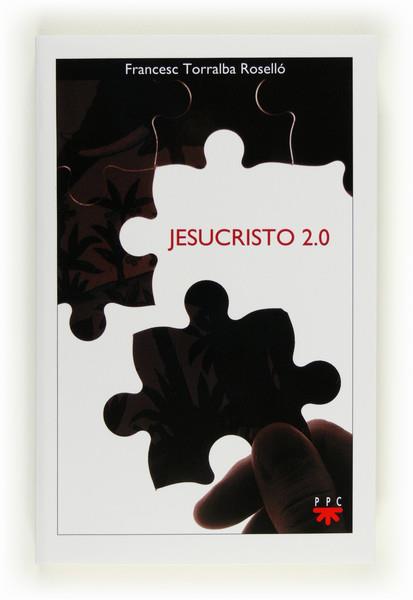 JESUCRISTO 2.0 | 9788428823999 | TORRALBA ROSELLÓ,FRANCESC | Libreria Geli - Librería Online de Girona - Comprar libros en catalán y castellano