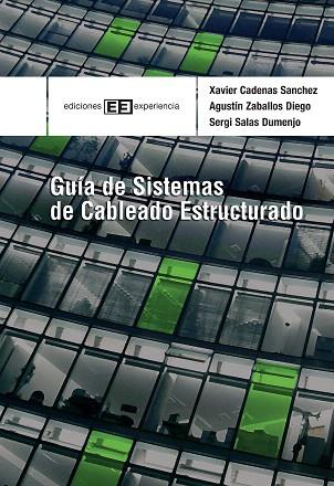 GUIA DE SISTEMAS DE CABLEADO ESTRUCTURADO | 9788496283336 | CADENAS SANCHEZ,XAVIER | Llibreria Geli - Llibreria Online de Girona - Comprar llibres en català i castellà