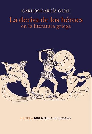 LA DERIVA DE LOS HÉROES EN LA LITERATURA GRIEGA | 9788417996970 | GARCÍA GUAL,CARLOS | Libreria Geli - Librería Online de Girona - Comprar libros en catalán y castellano