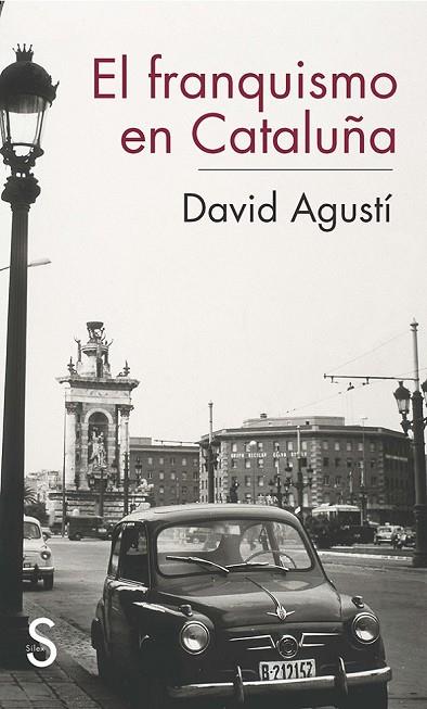 EL FRANQUISMO EN CATALUÑA | 9788477375760 | AGUSTI,DAVID | Libreria Geli - Librería Online de Girona - Comprar libros en catalán y castellano