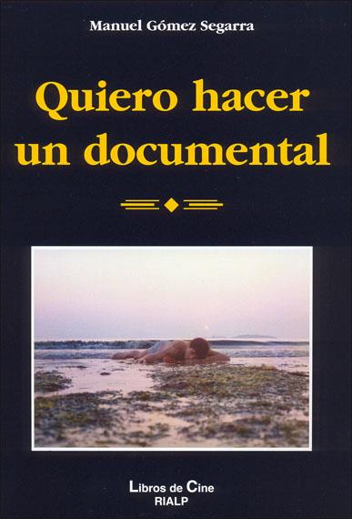 QUIERO HACER UN DOCUMENTAL | 9788432136818 | GOMEZ SEGARRA,MANUEL | Llibreria Geli - Llibreria Online de Girona - Comprar llibres en català i castellà