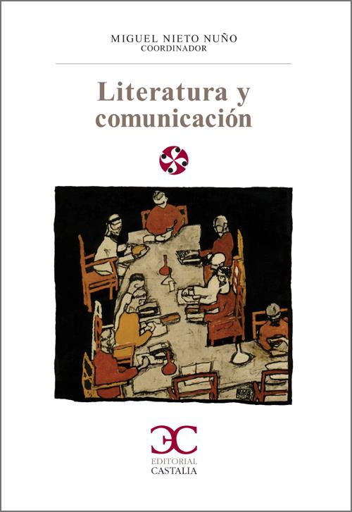 LITERATURA Y COMUNICACION | 9788497403016 | NIETO NUÑO,MIGUEL (COORD) | Libreria Geli - Librería Online de Girona - Comprar libros en catalán y castellano