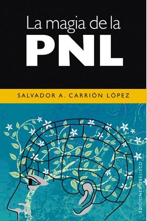 LA MAGIA DE LA PNL | 9788497774956 | CARRION LOPEZ,SALVADOR A. | Libreria Geli - Librería Online de Girona - Comprar libros en catalán y castellano