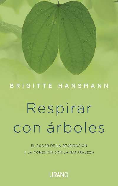 RESPIRAR CON ÁRBOLES | 9788479533281 | HANSMANN,BRIGITTE | Libreria Geli - Librería Online de Girona - Comprar libros en catalán y castellano