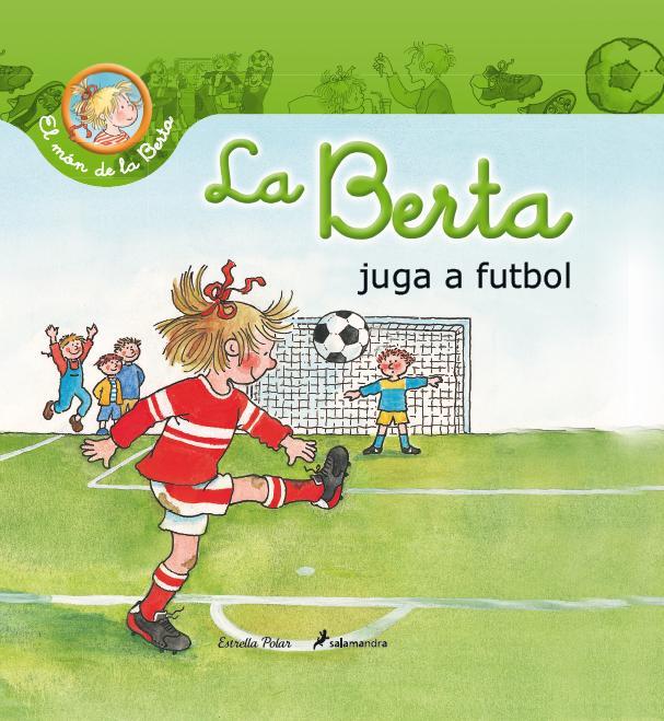 LA BERTA JUGA A FUTBOL | 9788490572429 | SCHNEIDER,LIANE | Libreria Geli - Librería Online de Girona - Comprar libros en catalán y castellano