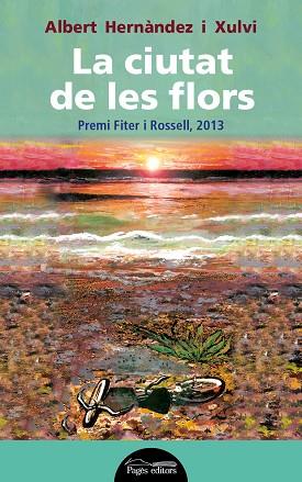LA CIUTAT DE LES FLORS | 9788499754758 | HERNÀNDEZ I XULVI,ALBERT | Libreria Geli - Librería Online de Girona - Comprar libros en catalán y castellano