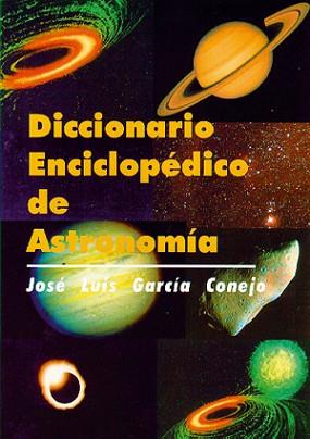 DICCIONARIO ENCICLOPEDICO DE ASTRONOMIA | 9788486639778 | GARCIA CONEJO,JOSE LUIS | Libreria Geli - Librería Online de Girona - Comprar libros en catalán y castellano