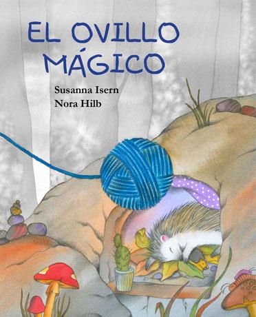 EL OVILLO MÁGICO  | 9788415619857 | ISERN,SUSANNA/HILB,NORA | Llibreria Geli - Llibreria Online de Girona - Comprar llibres en català i castellà
