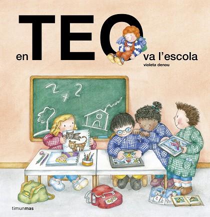 EN TEO VA A L'ESCOLA  | 9788490579701 | DENOU,VIOLETA | Libreria Geli - Librería Online de Girona - Comprar libros en catalán y castellano